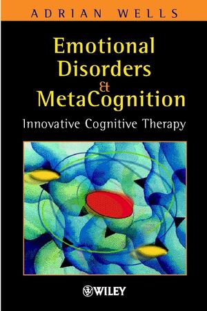 Emotional Disorders and Metacognition: Innovative Cognitive Therapy (0471491683) cover image