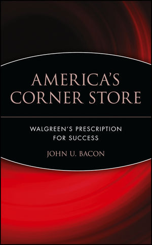 America's Corner Store: Walgreen's Prescription for Success  (0471675083) cover image