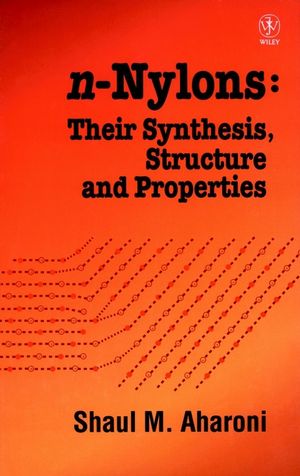 n-Nylons: Their Synthesis, Structure, and Properties (0471960683) cover image