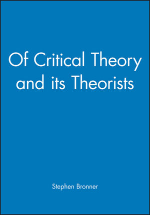 Of Critical Theory and its Theorists (0631187383) cover image