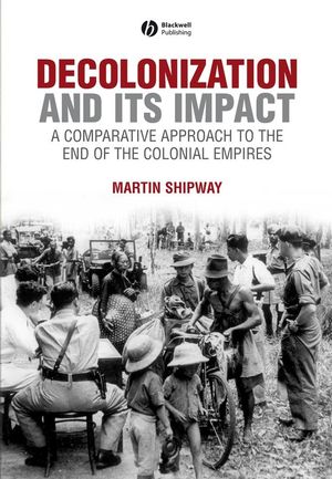 Decolonization and its Impact: A Comparitive Approach to the End of the Colonial Empires (0631199683) cover image
