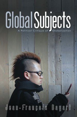 Global Subjects: A Political Critique of Globalization (0745636683) cover image