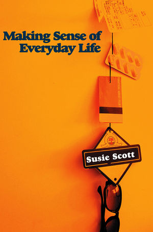 Making Sense of Everyday Life (0745642683) cover image