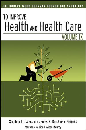 To Improve Health and Health Care: The Robert Wood Johnson Foundation Anthology, Volume IX (0787983683) cover image