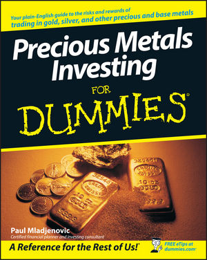 Precious Metals Investing For Dummies (1118051483) cover image