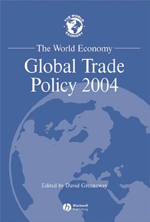 The World Economy: Global Trade Policy 2004 (1405129883) cover image