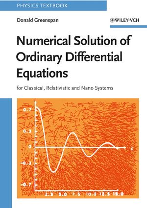 Numerical Solution of Ordinary Differential Equations: For Classical, Relativistic and Nano Systems (3527618783) cover image