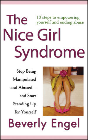 The Nice Girl Syndrome: Stop Being Manipulated and Abused -- and Start Standing Up for Yourself (0470179384) cover image