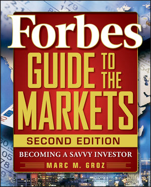 Forbes Guide to the Markets: Becoming a Savvy Investor, 2nd Edition (0470463384) cover image