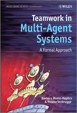 Teamwork in Multi-Agent Systems: A Formal Approach (0470699884) cover image