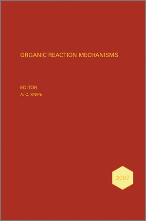 Organic Reaction Mechanisms 2007: An annual survey covering the literature dated January to December 2007 (0470712384) cover image