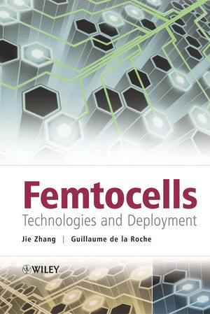 Femtocells: Technologies and Deployment (0470742984) cover image