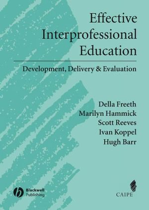 Effective Interprofessional Education: Development, Delivery, and Evaluation (0470777184) cover image