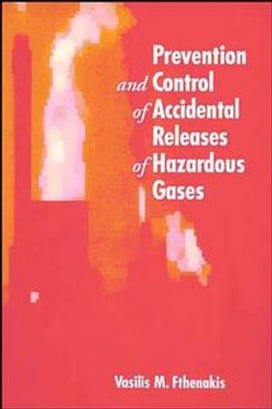 Prevention and Control of Accidental Releases of Hazardous Gases (0471284084) cover image
