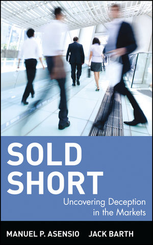 Sold Short: Uncovering Deception in the Markets (0471383384) cover image