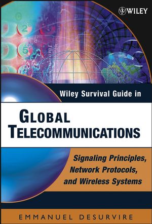Wiley Survival Guide in Global Telecommunications: Signaling Principles, Protocols, and Wireless Systems (0471446084) cover image
