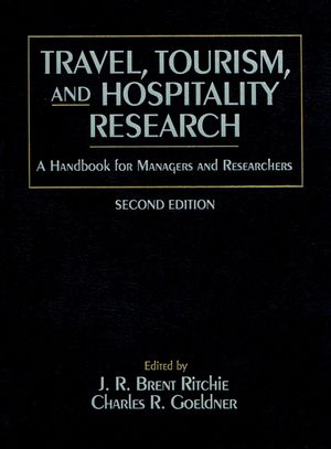Travel, Tourism, and Hospitality Research: A Handbook for Managers and Researchers, 2nd Edition (0471582484) cover image
