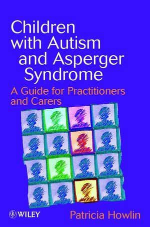 Children with Autism and Asperger Syndrome: A Guide for Practitioners and Carers (0471983284) cover image
