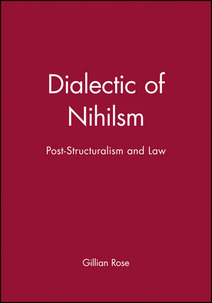 Dialectic of Nihilsm: Post-Structuralism and Law (0631137084) cover image