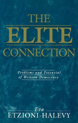 The Elite Connection: Problems and Potential of Western Democracy (0745610684) cover image
