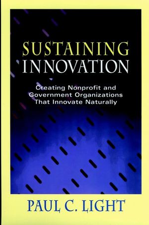 Sustaining Innovation: Creating Nonprofit and Government Organizations that Innovate Naturally (0787940984) cover image