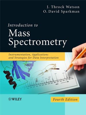 Introduction to Mass Spectrometry: Instrumentation, Applications, and Strategies for Data Interpretation, 4th Edition (1118681584) cover image