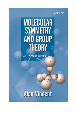 Molecular Symmetry and Group Theory: A Programmed Introduction to Chemical Applications, 2nd Edition (1118723384) cover image