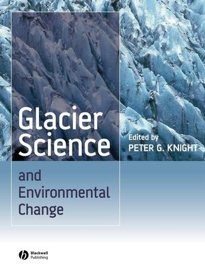 Glacier Science and Environmental Change (1405100184) cover image