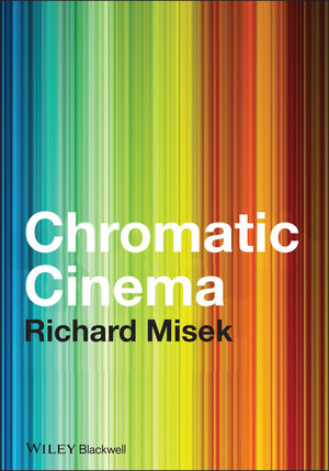 Chromatic Cinema: A History of Screen Color (1444320084) cover image