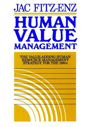 Human Value Management: The Value-Adding Human Resource Management Strategy for the 1990s (1555422284) cover image