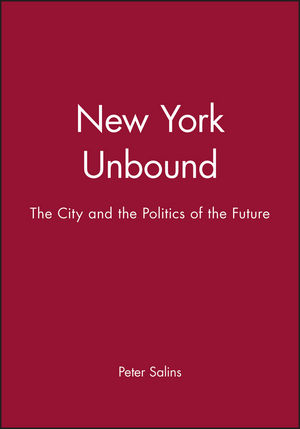 New York Unbound: The City and the Politics of the Future (1557860084) cover image