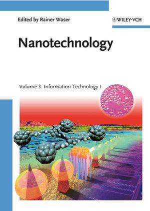 Nanotechnology: Volume 3: Information Technology I (3527317384) cover image