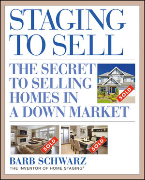 Staging to Sell: The Secret to Selling Homes in a Down Market (0470488085) cover image