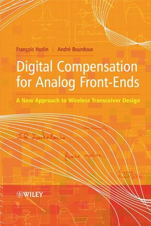 Digital Compensation for Analog Front-Ends: A New Approach to Wireless Transceiver Design (0470517085) cover image