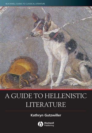 A Guide to Hellenistic Literature (0470766085) cover image