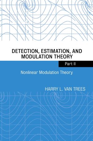 Detection, Estimation, and Modulation Theory, Part II: Nonlinear Modulation Theory (0471446785) cover image