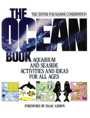 The Ocean Book: Aquarium and Seaside Activities and Ideas for All Ages (0471620785) cover image