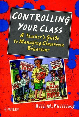 Controlling your Class: A Teacher's Guide to Managing Classroom Behavior (0471965685) cover image