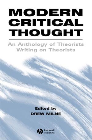 Modern Critical Thought: An Anthology of Theorists Writing on Theorists (0631220585) cover image