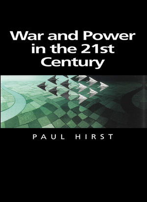 War and Power in the Twenty-First Century: The State, Military Power and the International System (0745697585) cover image