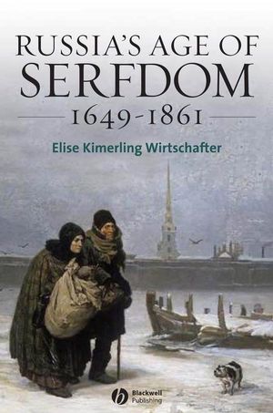 Russia's Age of Serfdom 1649-1861 (1405134585) cover image