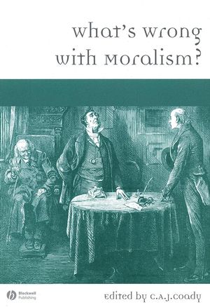 What's Wrong with Moralism? (1405149485) cover image