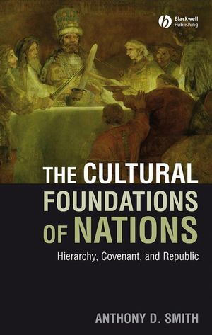 The Cultural Foundations of Nations: Hierarchy, Covenant, and Republic (1405177985) cover image