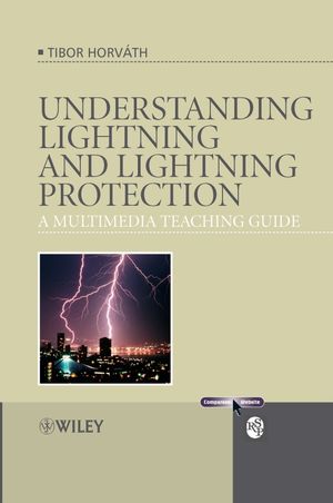 Understanding Lightning and Lightning Protection: A Multimedia Teaching Guide (0470030186) cover image
