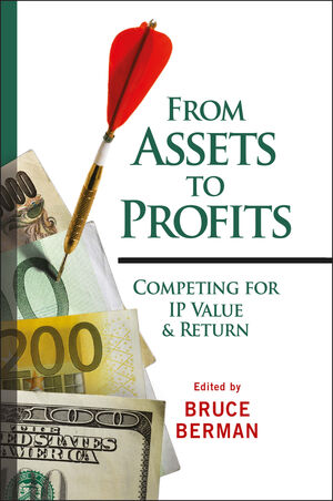From Assets to Profits: Competing for IP Value and Return (0470225386) cover image