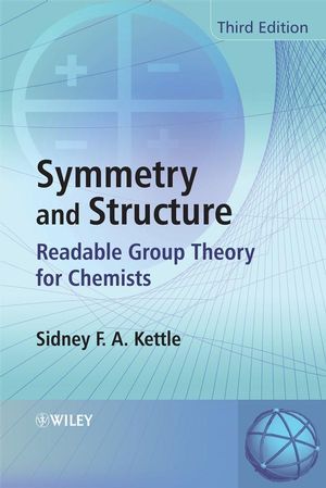 Symmetry and Structure: Readable Group Theory for Chemists, 3rd Edition (0470516186) cover image