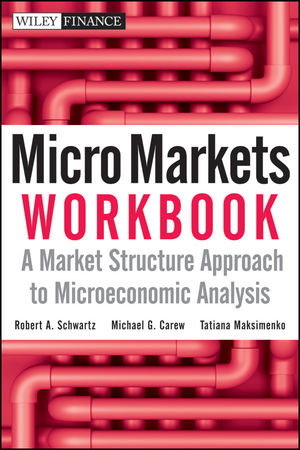 Micro Markets Workbook: A Market Structure Approach to Microeconomic Analysis (0470608986) cover image