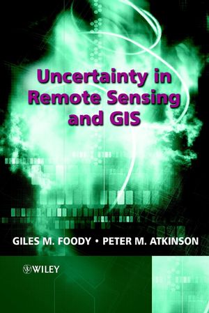 Uncertainty in Remote Sensing and GIS (0470844086) cover image