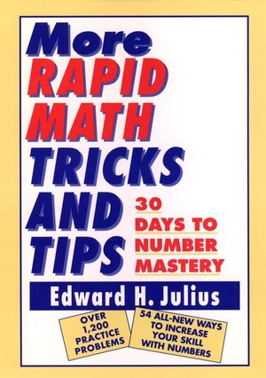 More Rapid Math: Tricks and Tips: 30 Days to Number Mastery (0471122386) cover image