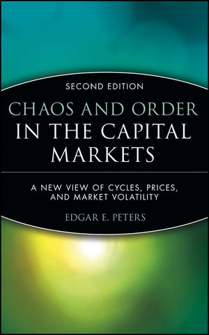 Chaos and Order in the Capital Markets: A New View of Cycles, Prices, and Market Volatility, 2nd Edition (0471139386) cover image